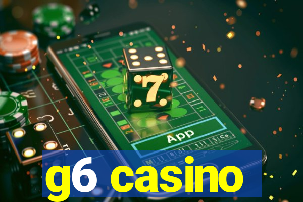 g6 casino